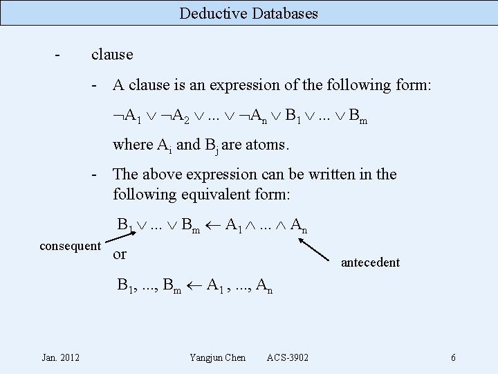 Deductive Databases - clause - A clause is an expression of the following form:
