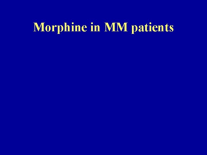Morphine in MM patients 