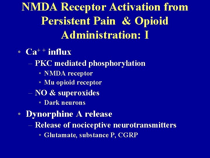 NMDA Receptor Activation from Persistent Pain & Opioid Administration: I • Ca+ + influx