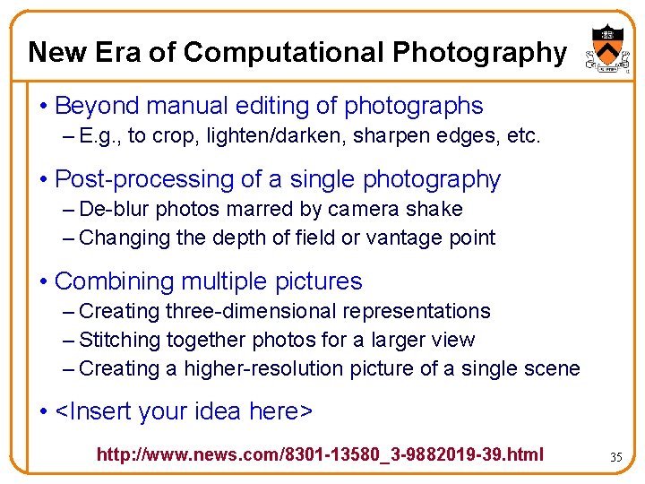 New Era of Computational Photography • Beyond manual editing of photographs – E. g.
