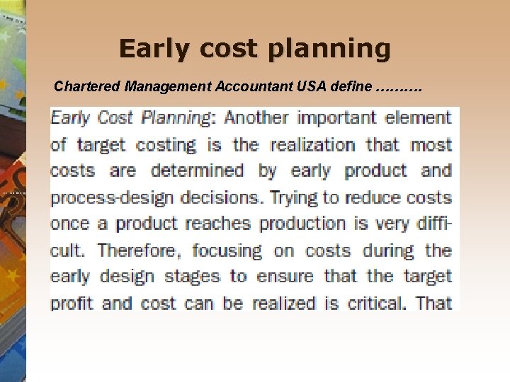 Early cost planning Chartered Management Accountant USA define ………. 