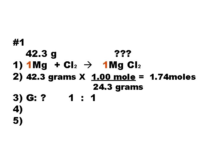 #1 42. 3 g ? ? ? 1) 1 Mg + Cl 2 1