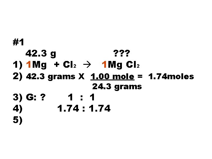 #1 42. 3 g ? ? ? 1) 1 Mg + Cl 2 1