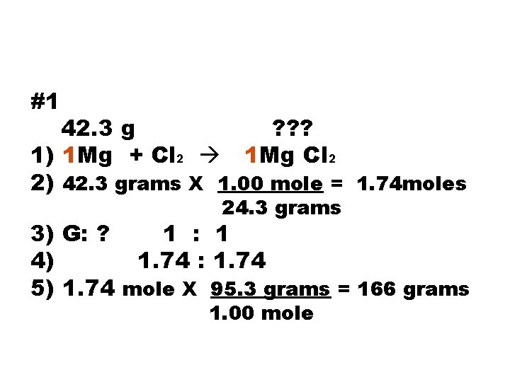 #1 42. 3 g ? ? ? 1) 1 Mg + Cl 2 1