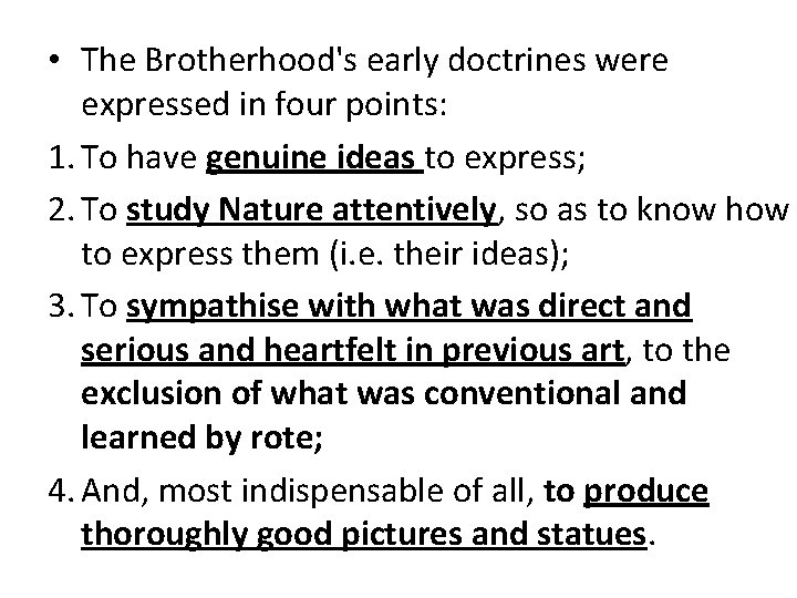  • The Brotherhood's early doctrines were expressed in four points: 1. To have