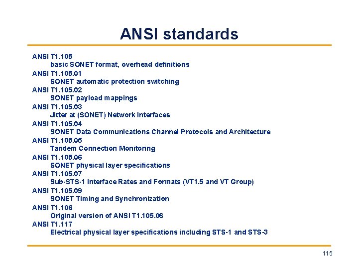 ANSI standards ANSI T 1. 105 basic SONET format, overhead definitions ANSI T 1.