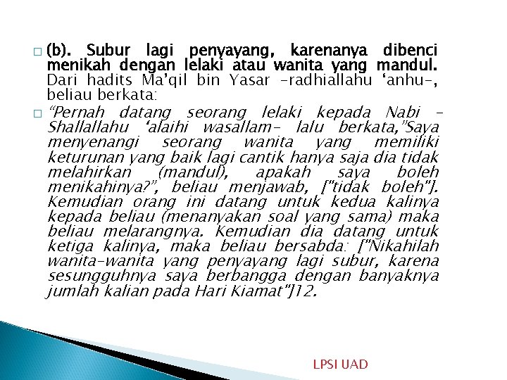 � � (b). Subur lagi penyayang, karenanya dibenci menikah dengan lelaki atau wanita yang