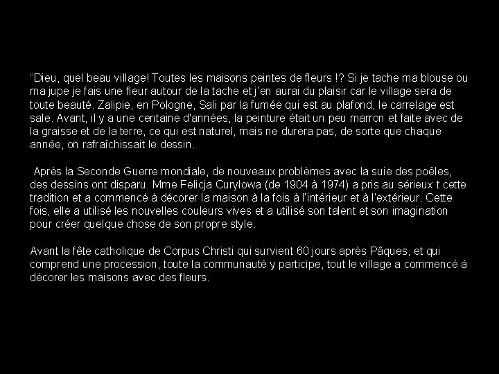 "Dieu, quel beau village! Toutes les maisons peintes de fleurs !? Si je tache