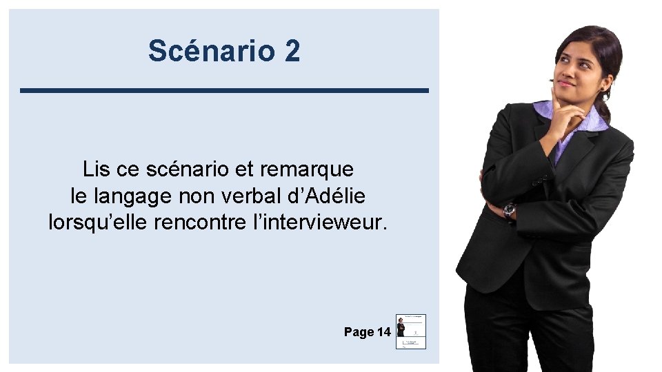 Scénario 2 Lis ce scénario et remarque le langage non verbal d’Adélie lorsqu’elle rencontre