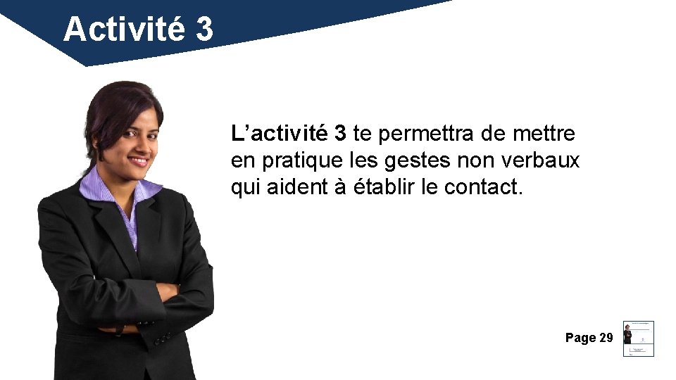 Activité 3 L’activité 3 te permettra de mettre en pratique les gestes non verbaux