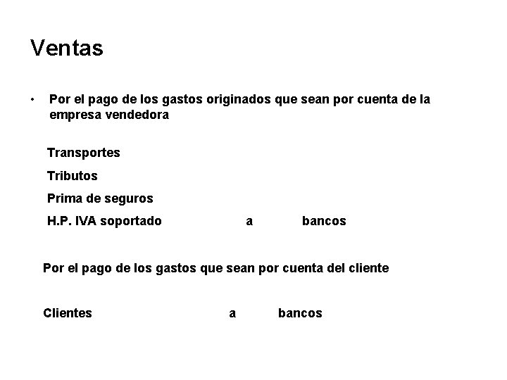 Ventas • Por el pago de los gastos originados que sean por cuenta de