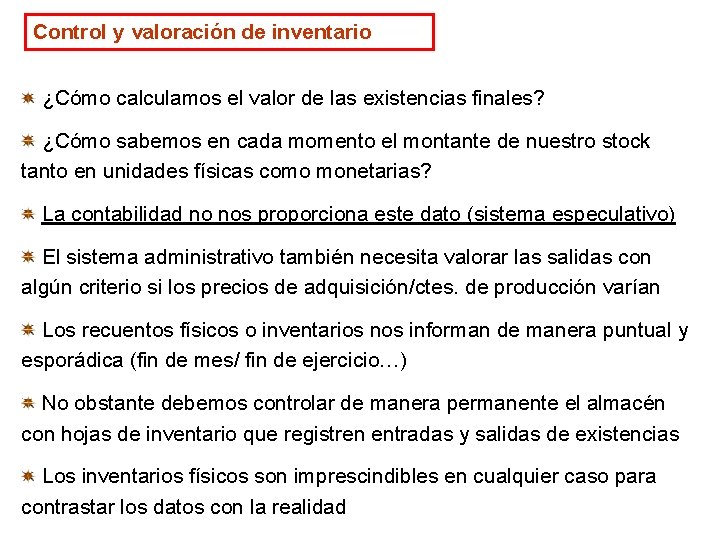Control y valoración de inventario ¿Cómo calculamos el valor de las existencias finales? ¿Cómo