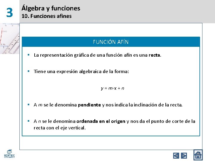 3 Álgebra y funciones 10. Funciones afines FUNCIÓN AFÍN § La representación gráfica de