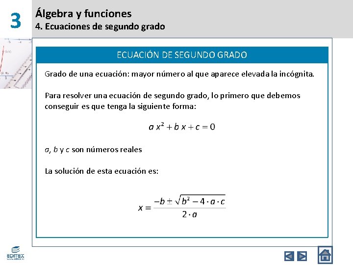 3 Álgebra y funciones 4. Ecuaciones de segundo grado ECUACIÓN DE SEGUNDO GRADO Grado