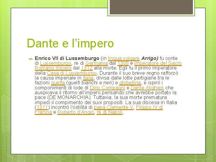 Dante e l’impero Enrico VII di Lussemburgo (in lingua volgare Arrigo) fu conte di