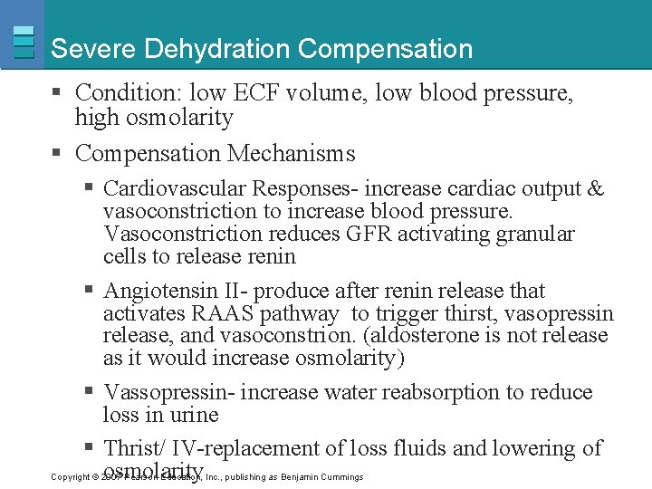 Severe Dehydration Compensation § Condition: low ECF volume, low blood pressure, high osmolarity §