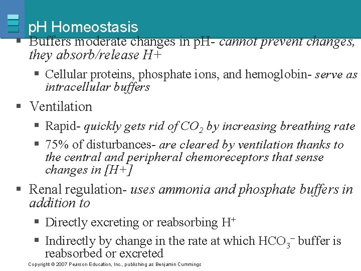 p. H Homeostasis § Buffers moderate changes in p. H- cannot prevent changes, they