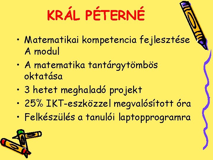 KRÁL PÉTERNÉ • Matematikai kompetencia fejlesztése A modul • A matematika tantárgytömbös oktatása •