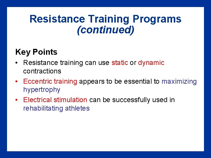 Resistance Training Programs (continued) Key Points • Resistance training can use static or dynamic