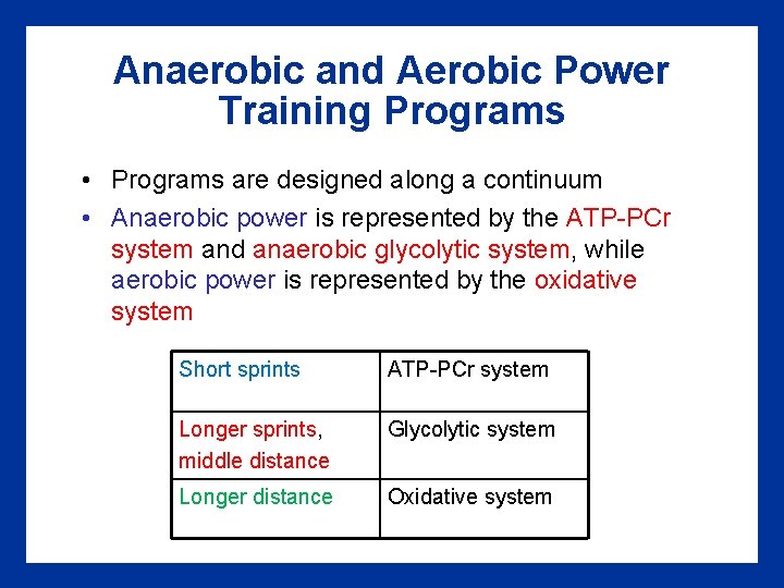 Anaerobic and Aerobic Power Training Programs • Programs are designed along a continuum •