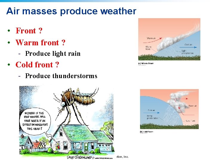 Air masses produce weather • Front ? • Warm front ? - Produce light