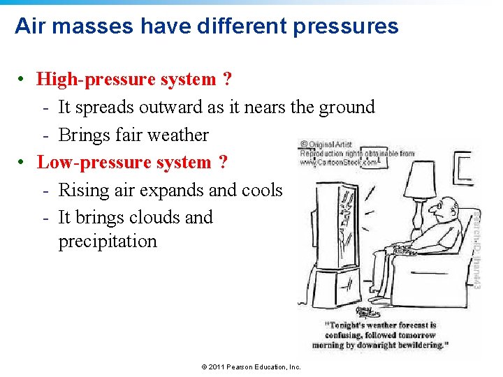 Air masses have different pressures • High-pressure system ? - It spreads outward as