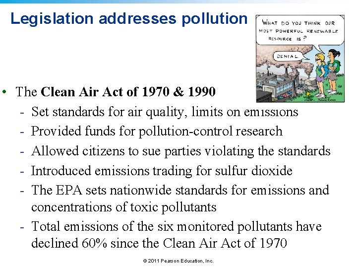 Legislation addresses pollution • The Clean Air Act of 1970 & 1990 - Set