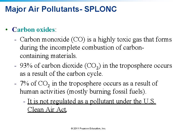 Major Air Pollutants- SPLONC • Carbon oxides: - Carbon monoxide (CO) is a highly
