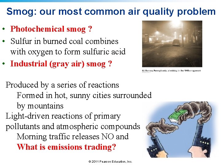 Smog: our most common air quality problem • Photochemical smog ? • Sulfur in