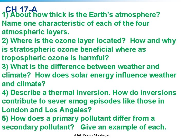 CH 17 -A 1) About how thick is the Earth’s atmosphere? Name one characteristic