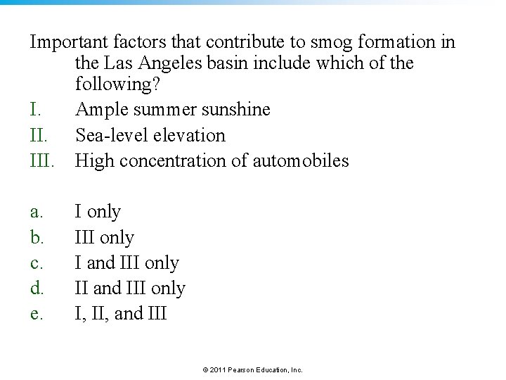 Important factors that contribute to smog formation in the Las Angeles basin include which