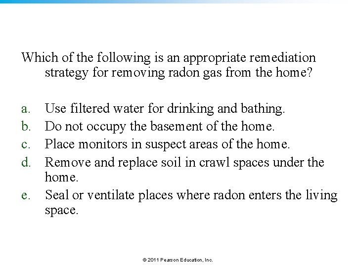 Which of the following is an appropriate remediation strategy for removing radon gas from