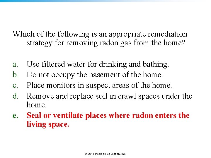 Which of the following is an appropriate remediation strategy for removing radon gas from