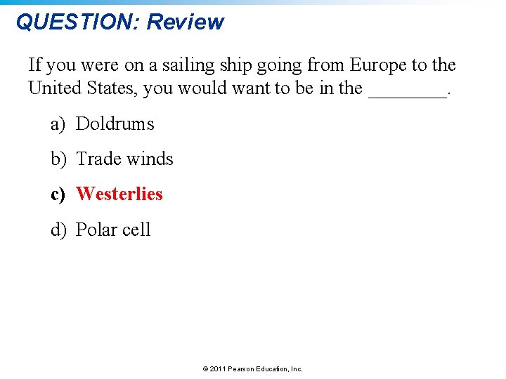 QUESTION: Review If you were on a sailing ship going from Europe to the