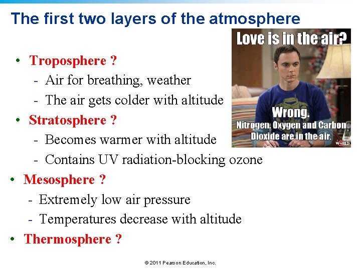 The first two layers of the atmosphere • Troposphere ? - Air for breathing,