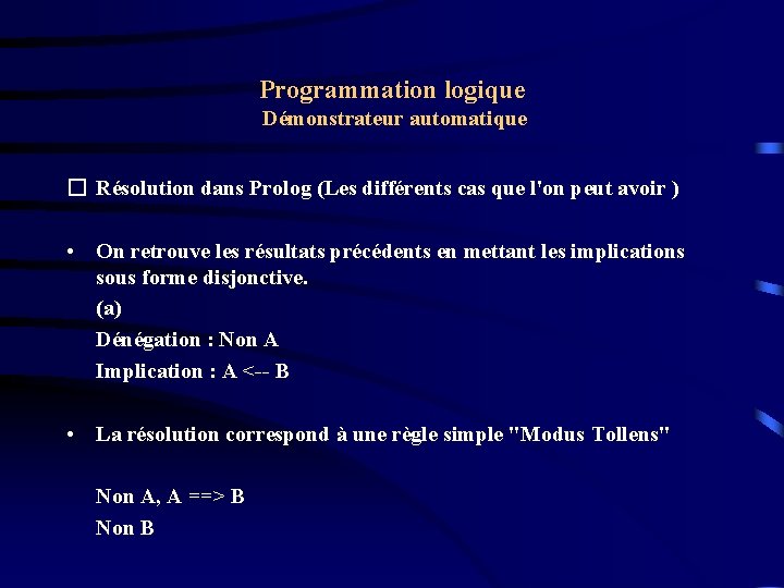 Programmation logique Démonstrateur automatique � Résolution dans Prolog (Les différents cas que l'on peut