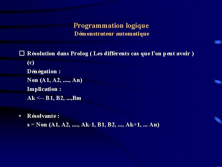 Programmation logique Démonstrateur automatique � Résolution dans Prolog ( Les différents cas que l'on
