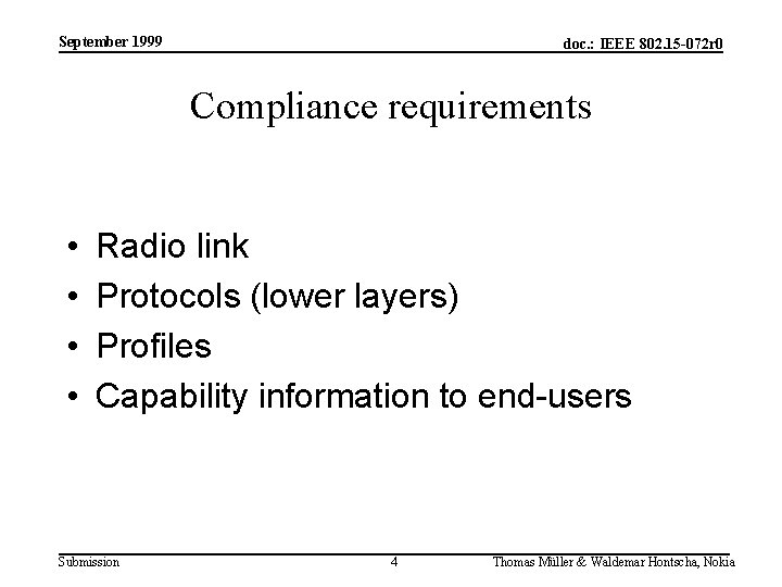 September 1999 doc. : IEEE 802. 15 -072 r 0 Compliance requirements • •