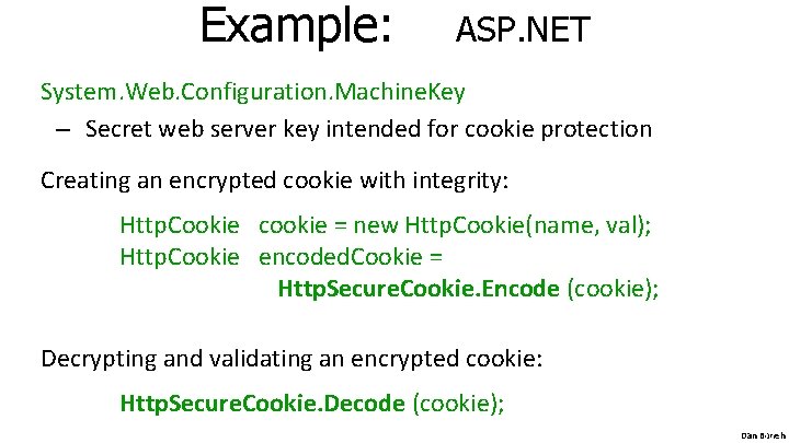 Example: ASP. NET System. Web. Configuration. Machine. Key – Secret web server key intended