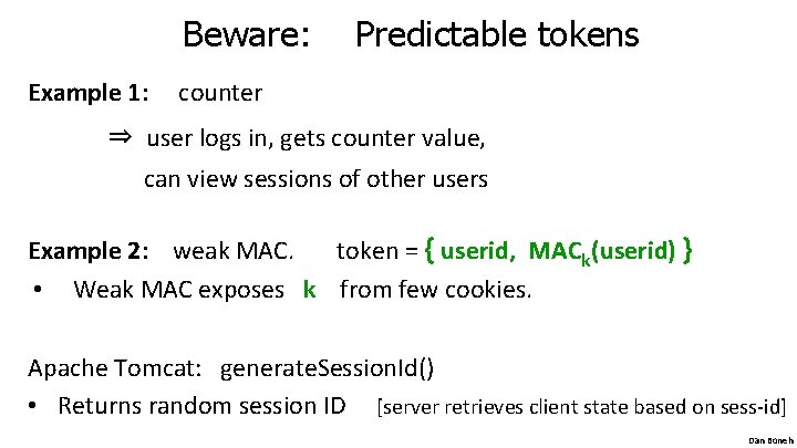 Beware: Example 1: Predictable tokens counter ⇒ user logs in, gets counter value, can
