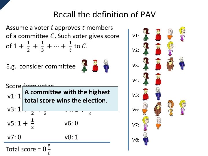 Recall the definition of PAV V 1: V 2: E. g. , consider committee