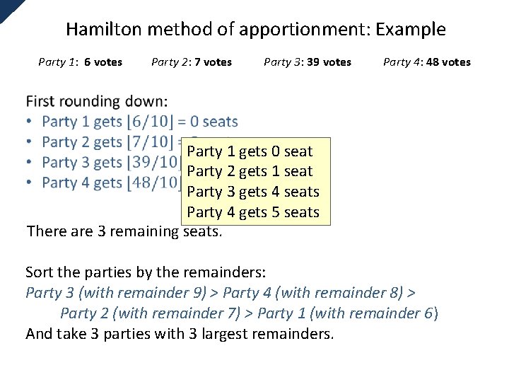 Hamilton method of apportionment: Example Party 1: 6 votes Party 2: 7 votes Party