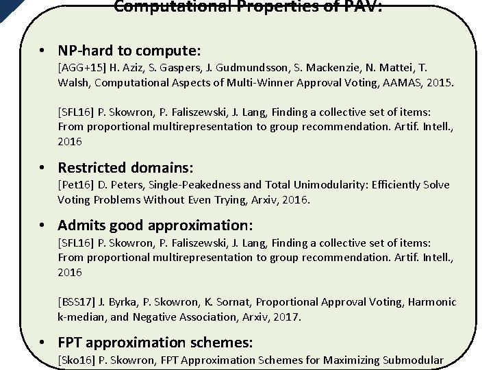 Computational Properties of PAV: PAV for 2 -Euclidean Preferences • NP-hard to compute: [AGG+15]