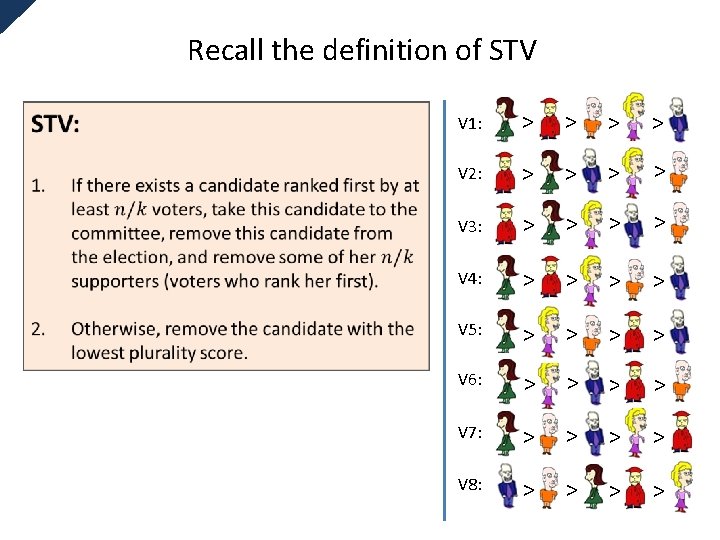 Recall the definition of STV V 1: > > V 2: > > V