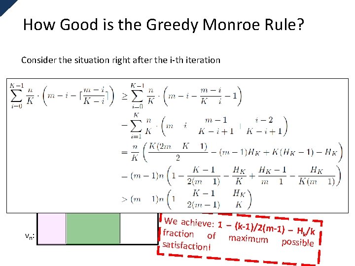 How Good is the Greedy Monroe Rule? Consider the situation right after the i-th