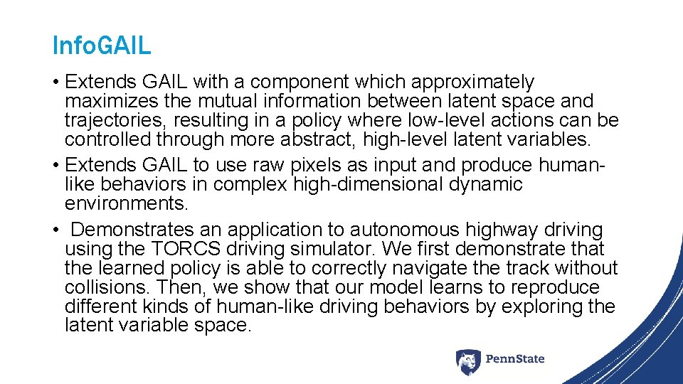 Info. GAIL • Extends GAIL with a component which approximately maximizes the mutual information