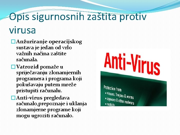 Opis sigurnosnih zaštita protiv virusa �Anžuriranje operacijskog sustava je jedan od vrlo važnih načina