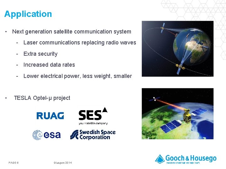 Application • Next generation satellite communication system - Laser communications replacing radio waves -