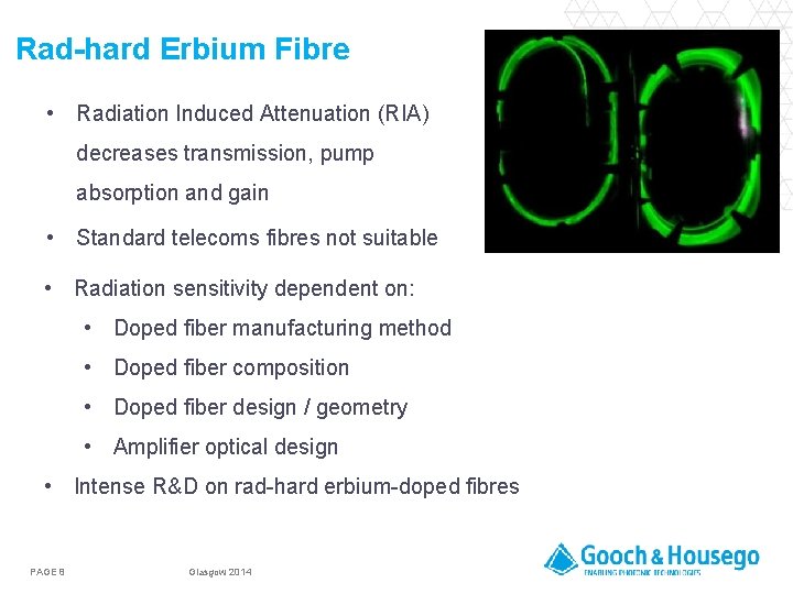 Rad-hard Erbium Fibre • Radiation Induced Attenuation (RIA) decreases transmission, pump absorption and gain