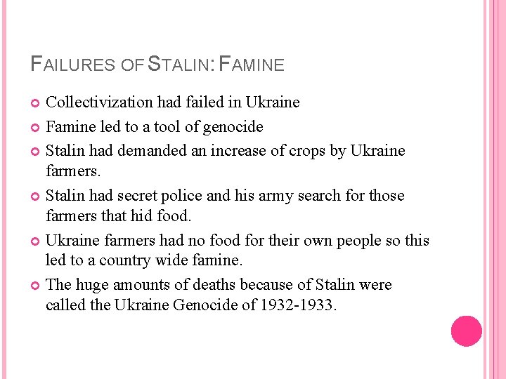 FAILURES OF STALIN: FAMINE Collectivization had failed in Ukraine Famine led to a tool